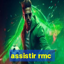 assistir rmc